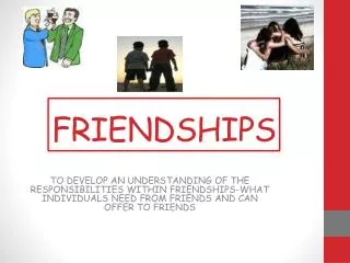 FRIENDSHIPS