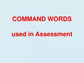 COMMAND WORDS used in Assessment