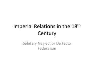 Imperial Relations in the 18 th Century