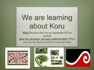 We are learning about Koru