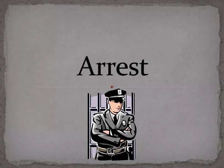 arrest