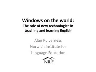 Windows on the world: The role of new technologies in teaching and learning English