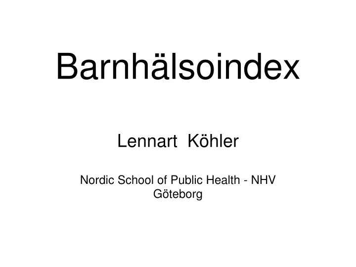 barnh lsoindex lennart k hler nordic school of public health nhv g teborg