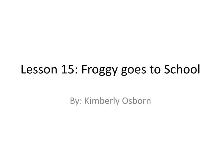 lesson 15 froggy goes to school