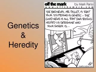 Genetics &amp; Heredity
