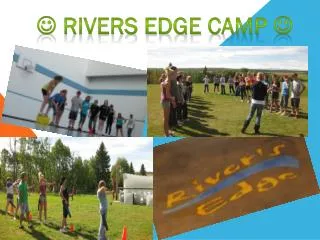? Rivers Edge Camp ?