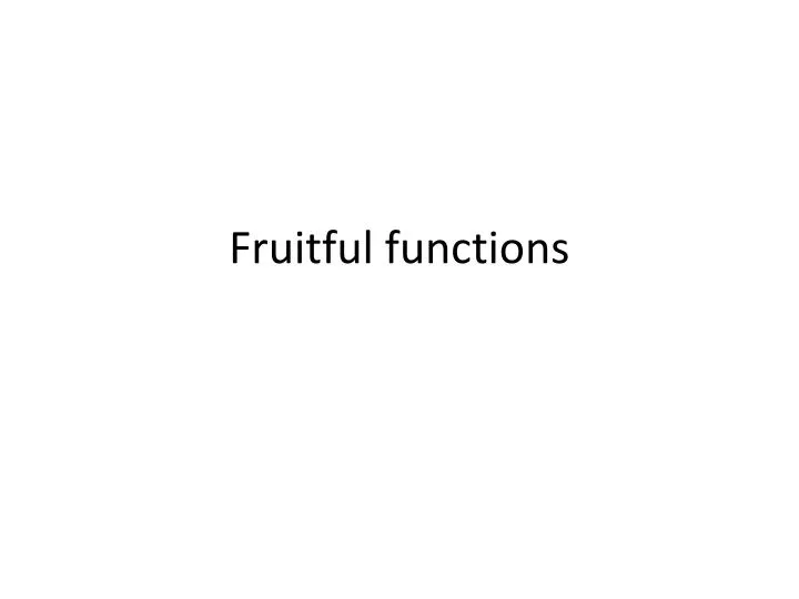 fruitful functions