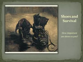 Shoes and Survival