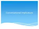 Conversational Implicature - slide 1