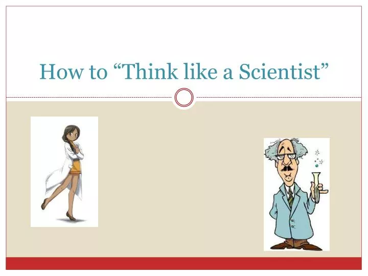 how to think like a scientist