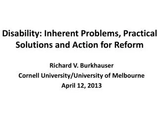 Disability : Inherent Problems, Practical Solutions and Action for Reform