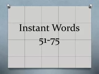 instant words 51 75