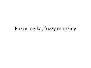 Fuzzy logika, fuzzy množiny