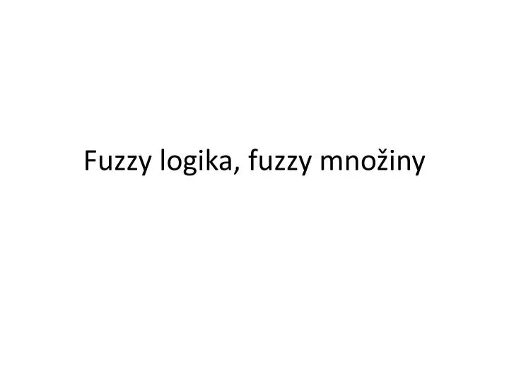 fuzzy logika fuzzy mno iny