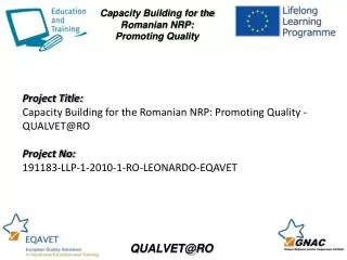 Project Title: Capacity Building for the Romanian NRP: Promoting Quality - QUALVET@RO Project No: