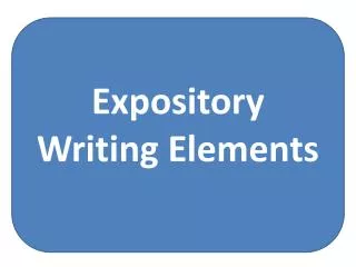 Expository Writing Elements