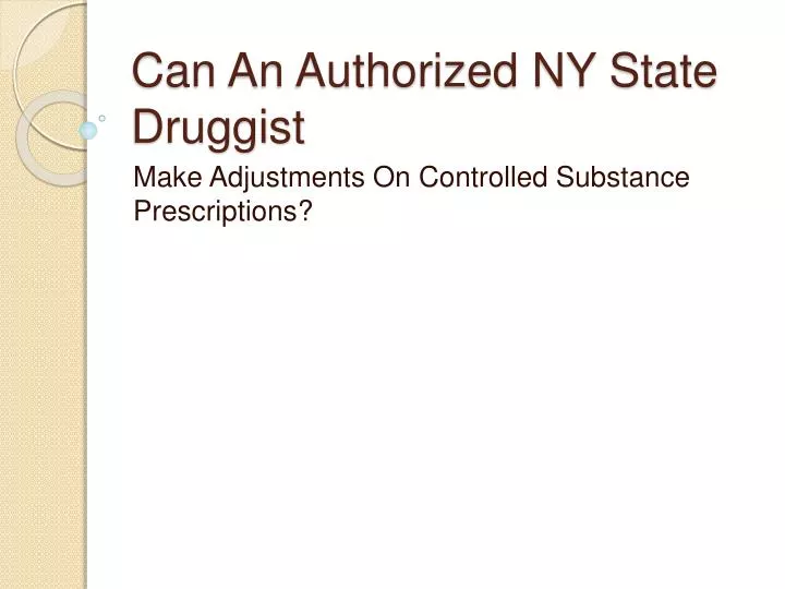 can an authorized ny state druggist