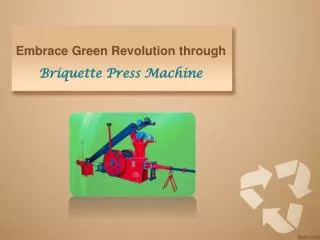 Embrace Green Revolution through Briquette Press Machine