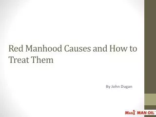 Red Manhood Causes and How to Treat Them