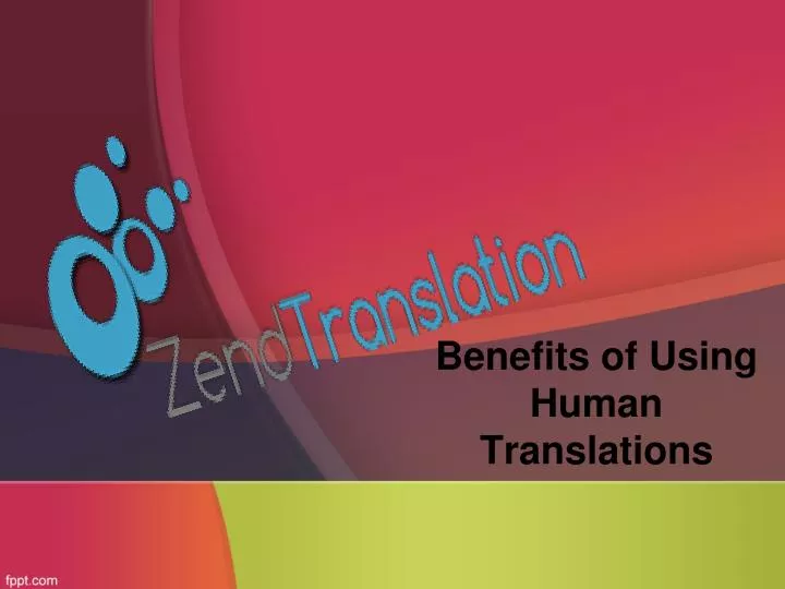 benefits of using human translations