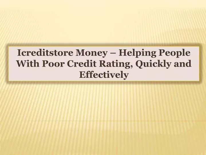 icreditstore money helping people with poor credit rating quickly and effectively