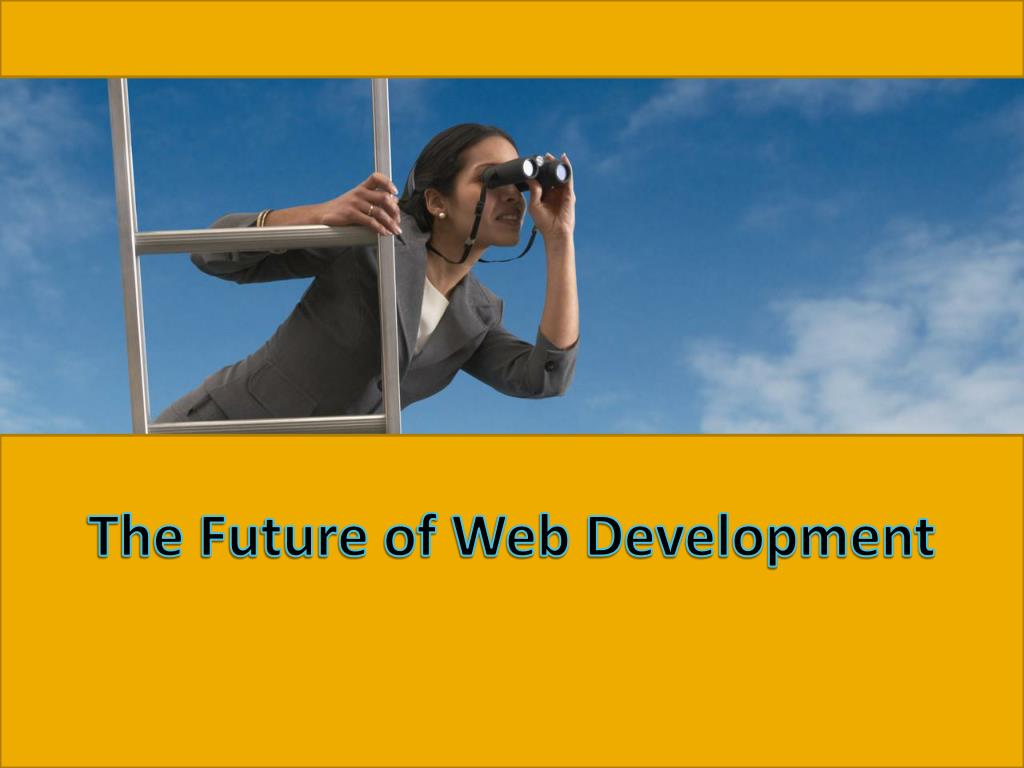 PPT - The Future of Web Development PowerPoint Presentation, free ...