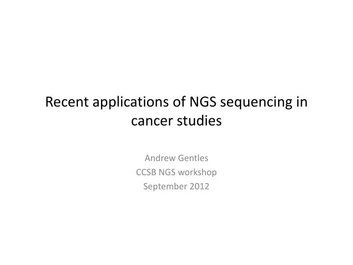 recent applications of ngs sequencing in cancer studies