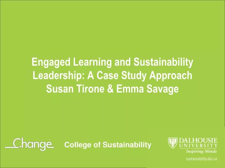 engaged learning and sustainability leadership a case study approach susan tirone emma savage