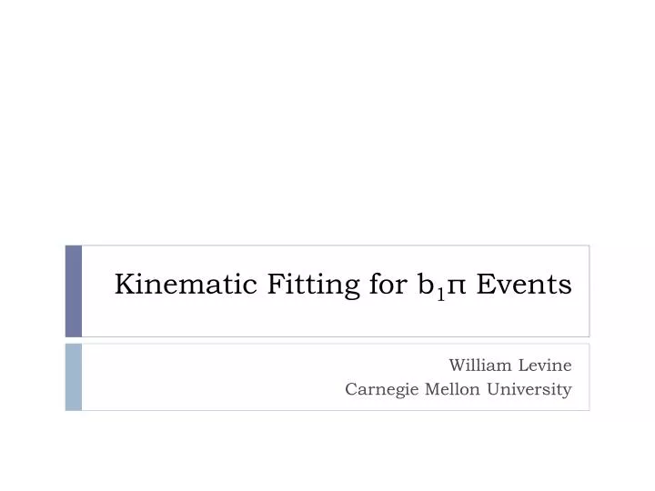 kinematic fitting for b 1 events