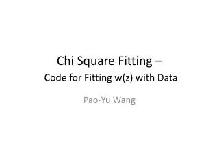 Chi Square Fitting – C ode for Fitting w (z ) with Data