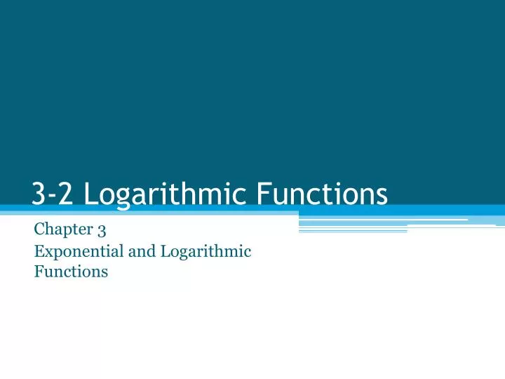 3 2 logarithmic functions