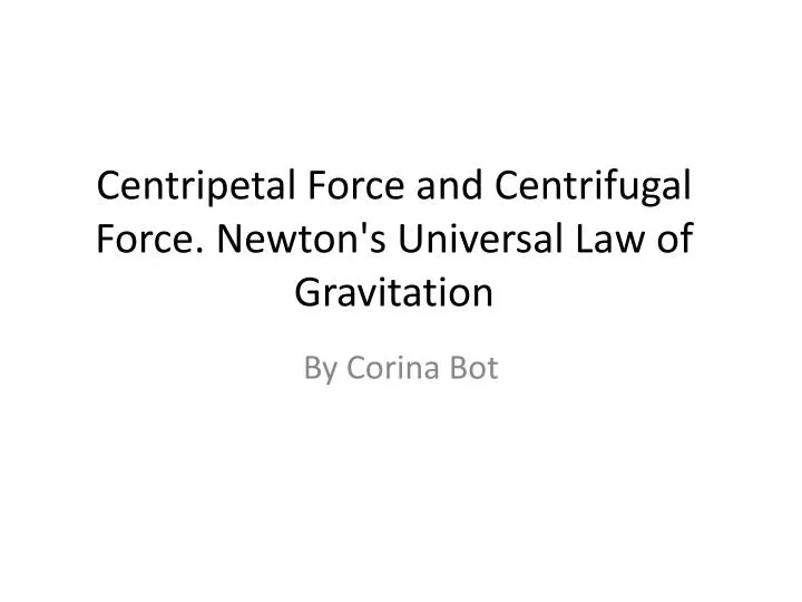 centripetal force and centrifugal force newton s universal law of gravitation