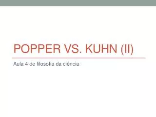 popper vs kuhn ii