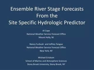Ensemble River Stage Forecasts From the Site Specific Hydrologic Predictor