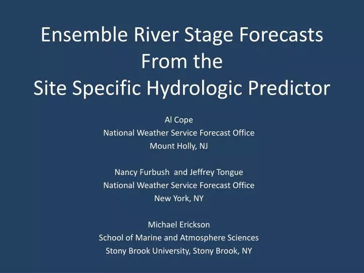 ensemble river stage forecasts from the site specific hydrologic predictor