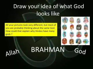 Draw your idea of what God looks like .