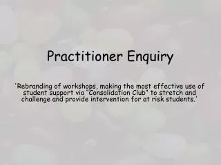 Practitioner Enquiry