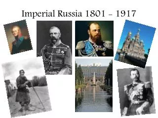 Imperial Russia 1801 - 1917