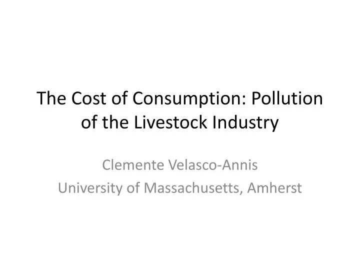 the cost of consumption pollution of the livestock industry