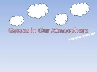gasses in our atmosphere