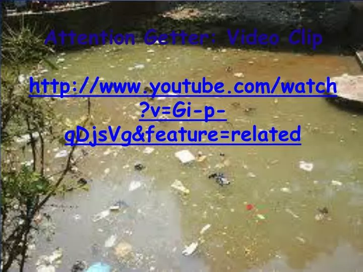 attention getter video clip http www youtube com watch v gi p qdjsvg feature related