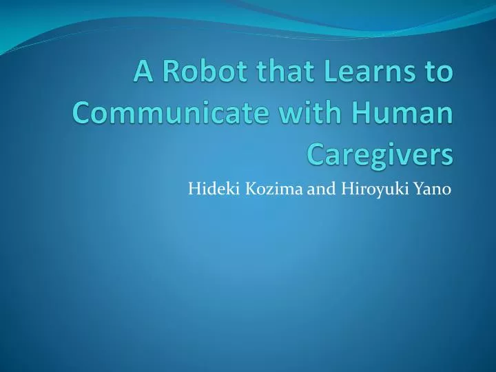 a robot that learns to communicate with human caregivers