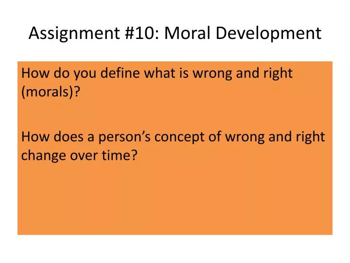 assignment 10 moral development