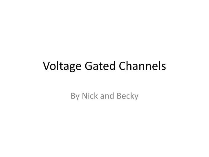 voltage gated channels