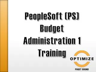 PeopleSoft (PS) Budget Administration 1 Training