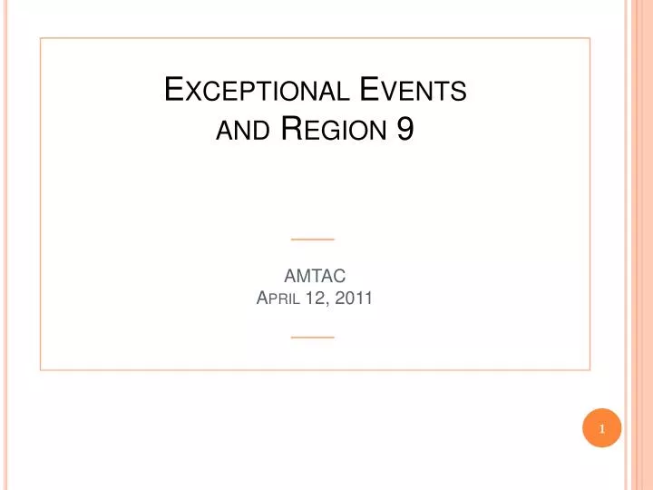 exceptional events and region 9 amtac april 12 2011
