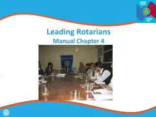 Leading Rotarians Manual Chapter 4