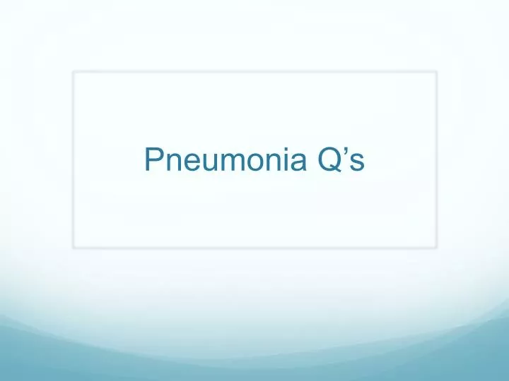 pneumonia q s