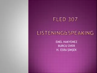 FLED 307 LISTENING&amp;SPEAKING