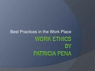 Work Ethics By Patricia PEna